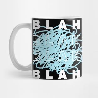 BLAH BLAH BLAH Mug